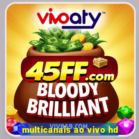 multicanais ao vivo hd